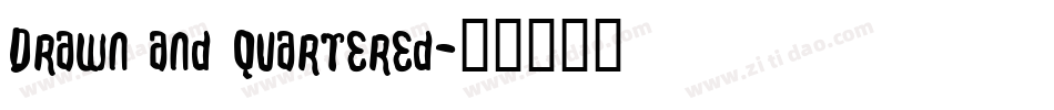 Drawn and Quartered字体转换